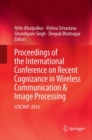 Image for Proceedings of the International Conference on Recent Cognizance in Wireless Communication &amp; Image Processing