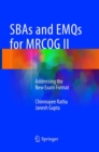 Image for SBAs and EMQs for MRCOG II : Addressing the New Exam Format