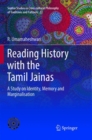 Image for Reading History with the Tamil Jainas : A Study on Identity, Memory and Marginalisation