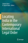 Image for Locating India in the Contemporary International Legal Order