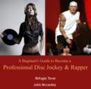 Image for Beginner&#39;s Guide to Become a Professional Disc Jockey &amp; Rapper, A