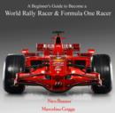 Image for Beginner&#39;s Guide to Become a World Rally Racer &amp; Formula One Racer, A
