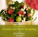 Image for First Course in Floristry and Floral Designing, A