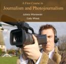 Image for First Course in Journalism and Photojournalism, A