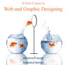 Image for First Course in Web and Graphic Designing, A
