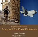 Image for Beginner&#39;s Guide to Army and Air Force Profession