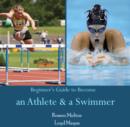 Image for Beginner&#39;s Guide to Become an Athlete or a Swimmer