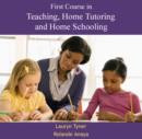 Image for First Course in Teaching, Home Tutoring and Home Schooling