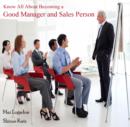 Image for Know All About Becoming a Good Manager and Sales Person