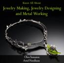 Image for Know All About Jewelry Making, Jewelry Designing and Metal Working