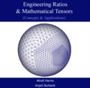 Image for Engineering Ratios &amp; Mathematical Tensors (Concepts &amp; Applications)