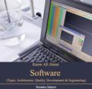 Image for Know All About Software (Types, Architecture, Quality, Development &amp; Engineering)