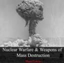 Image for Nuclear Warfare &amp; Weapons of Mass Destruction