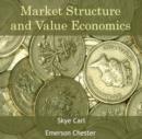 Image for Market Structure and Value Economics