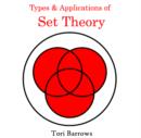 Image for Types &amp; Applications of Set Theory