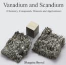 Image for Vanadium and Scandium (Chemistry, Compounds, Minerals and Applications)