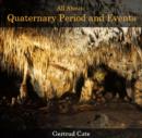 Image for All About Quaternary Period and Events