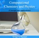 Image for Computational Chemistry and Physics (Concepts and Applications)