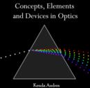 Image for Concepts, Elements and Devices in Optics