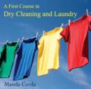 Image for First Course in Dry Cleaning and Laundry, A