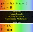 Image for Introductory Linear Models &amp; Key Concepts in Statistics and Mathematics