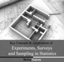 Image for Key Concepts and Applications of Experiments, Surveys and Sampling in Statistics