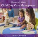 Image for Know All About Child Day Care Management