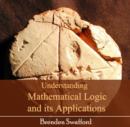 Image for Understanding Mathematical Logic and its Applications