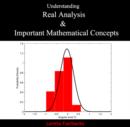 Image for Understanding Real Analysis &amp; Important Mathematical Concepts