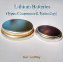 Image for Lithium Batteries (Types, Components &amp; Technology)