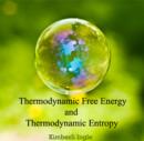 Image for Thermodynamic Free Energy and Thermodynamic Entropy