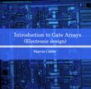 Image for Introduction to Gate Arrays (Electronic design)