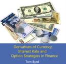 Image for Derivatives of Currency, Interest Rate and Option Strategies in Finance