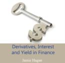 Image for Derivatives, Interest and Yield in Finance