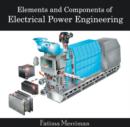Image for Elements and Components of Electrical Power Engineering