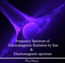 Image for Frequency Spectrum of Electromagnetic Radiation by Sun &amp; Electromagnetic spectrum