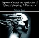 Image for Important Concepts and Applications of Cyborg, Cyborgology and Cybernetics
