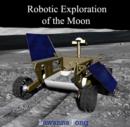 Image for Robotic Exploration of the Moon