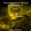 Image for Theoretical problems, Structure and Atmosphere of Sun