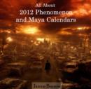 Image for All About 2012 Phenomenon and Maya Calendars