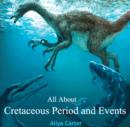 Image for All About Cretaceous Period and Events