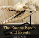 Image for Eocene Epoch and Events, The