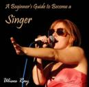 Image for Beginner&#39;s Guide to Become a Singer, A