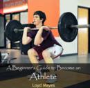 Image for Beginner&#39;s Guide to Become an Athlete, A