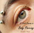 Image for First Course in Body Piercing, A