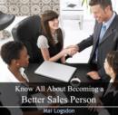 Image for Know All About Becoming a Better Sales Person