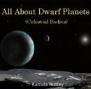 Image for All About Dwarf Planets (Celestial Bodies)