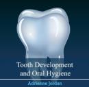 Image for Tooth Development and Oral Hygiene