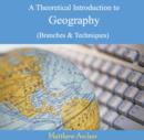 Image for Theoretical Introduction to Geography (Branches &amp; Techniques), A