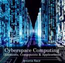 Image for Cyberspace Computing (Elements, Components &amp; Applications)